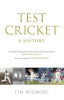 Test Cricket: A History by Tim Wigmore